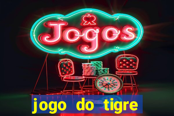 jogo do tigre deposito minimo 1 real